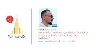 Rafał Pocztarski — From Node.js to Deno - JavaScript/TypeScript runtime built with V8 and Rust [EN]