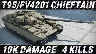 T95/FV4201 CHIEFTAIN. 10 000 DAMAGE. 4 KILLS.