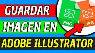 Como Guardar Una Imagen En Adobe Illustrator 2025 (Muy Facil)