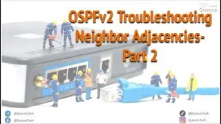 Troubleshooting OSPFv2 Neighbor Adjacencies - Part 2