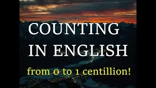 Learn How to Count in English from 0 to 1 Centillion 🇺🇸🇦🇺🇬🇧
