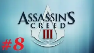 Assassin's Creed 3 Playthrough: Freeing the Native Slaves (Part 8)