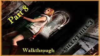 -Silent Hill 3- Walkthrough - Part 8