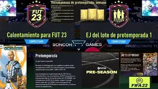 FIFA 22 CALENTAMIENTO PARA FUT 23 / QUES ES LA PRE-SEASON? / EJ DEL LOTE DE PRETEMPORADA 1 / HEROES