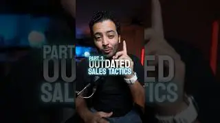 These Sales Tactics Are OUTDATED. - Part 1 #sales #salestraining #salestips