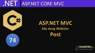 CS74  (Lập trình ASP.NET MVC 07) Xây dựng model các bài viết post của trang BLog, xây dựng website