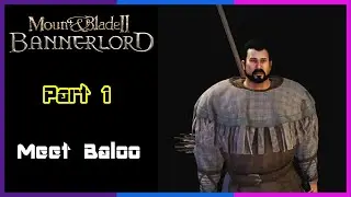 Diotior Plays Mount And Blade II: Bannerlord - Ep 1 - Meet Baloo