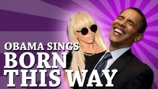 Barack Obama Singing Born This Way by Lady Gaga