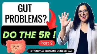 Transform Your Gut: The 5 R Healing Plan (Part 2)