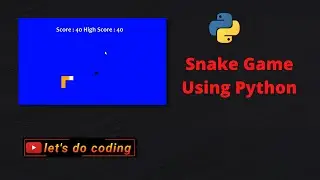 How To develop Snake Game In python || Develop game in Python ||lets do coding
