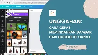 Cara Cepat Memindahkan Gambar dari Google ke Canva | Fitur Dasar Canva (Chapter 7)