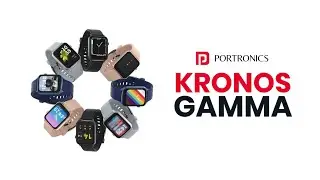 Kronos Gamma Smartwatch by Portronics | Your All Round Smart Companion