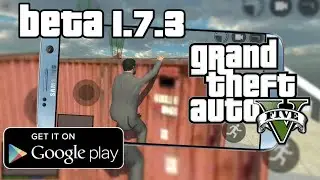 ГТА 5 БЕТА 1.7.3. ГТА 5 НА АНДРОИД / GTA 5 FOR ANDROID BETA 1.7.3 | EENFIRE