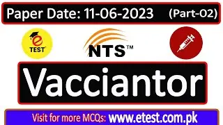 Vaccinator NTS Paper with Complete Solution 11-06-2023 Part-02 | Vaccinator MCQs | ETEST