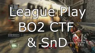 League Play CTF & SnD BO2 (Channel Update)