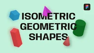 Isometric Geometric Shapes || Figma Tutorial