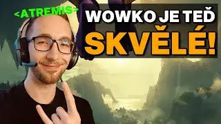 WoWko je teď skvělé! | MMOCast s @Atremis