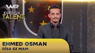 Ehmed Osman - Dîsa Ez Mam | Kurdish Talent