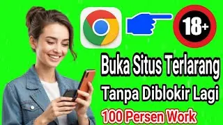 TERBARU 2025! Cara Buka Situs Diblokir Di Chrome Android Tanpa VPN