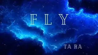 Fly | TaRa