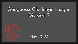Geoguessr Challenge League May 2024 - Division 7 - The ??? Zone