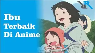 8 Best Moms in Anime by Ryubi