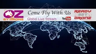 Oz By Drone LIVE! #171 - Global Fly In