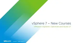 VMware vSphere: Optimize and Scale V7