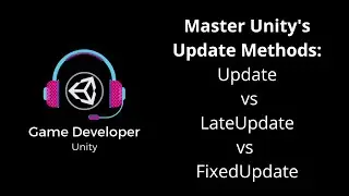 Update, LateUpdate, FixedUpdate – Which one should you use? || Learn Unity || Game Developer Unity