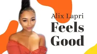 Feels Good - Alix Lapri (With Lyrics)