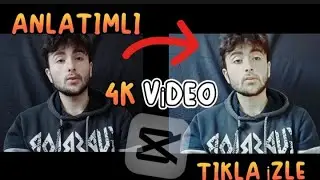 CAPCUT 4K VİDEO YAPIMI ( anlatımlı !! )
