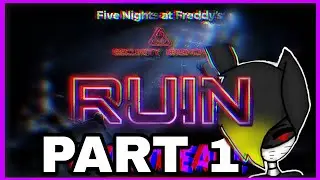 FNAF : SECURITY BREACH | RUIN DLC! | PART 1