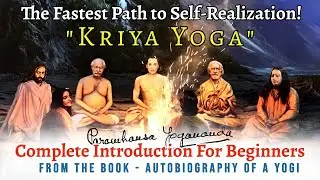 What is KRIYA YOGA? | Kriya Yoga For BEGINNERS | Paramahansa Yogananda