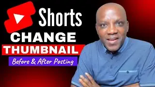 CHANGE YouTube Shorts Thumbnail: Desktop to Mobile (Before & After Posting Guide)