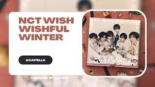 CLEAN ACAPELLA | NCT WISH 엔시티 위시 'Wishful Winter'