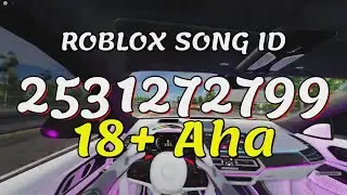 18+ Aha Roblox Song IDs/Codes