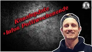 Pottgamer Spezial | Kanalupdate - Restart loading.... Lebenszeichen + Pottiwochenende