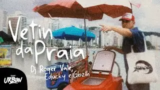 DJ Roger Vale, Gbzin e Educky | Vetin da Praia [Clipe Oficial]