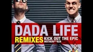 Dada Life -- Kick Out The Epic Motherf**ker (DJ Razerox Remake) + FREE FLP