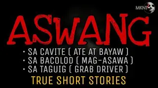 ASWANG | Ate at Bayaw (Cavite) | Mag-asawa (Bacolod) | Grab Driver (Taguig) | True Stories