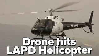 Drone Hits LAPD Helicopter- This Is Why You Should Follow Recreational Drone Rules!
