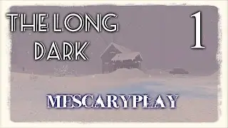The Long Dark Прохождение - сколько волка не корми.. столько волка не корми =)