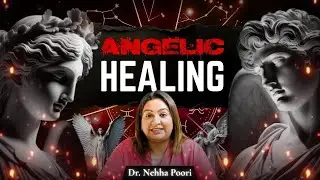 How to use the Divine Energy of Angelic Healing ✨ | Astrolearn Ft. Nehha Poori