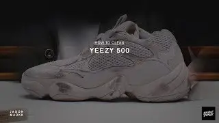 SNEAKER CARE 101: HOW-TO CLEAN YEEZY 500