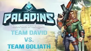 TEAM DAVID VS. TEAM GOLIATH! | PALADINS
