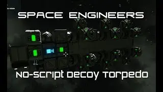 Space Engineers -Scriptless Decoy Torpedo Solution