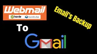 Webmail to Gmail emails backup/import