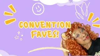 My Favourite Things to do at Conventions