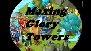 How to max your Glory Towers