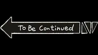 To be continued